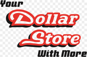 Your Dollar Store With More Hd Png Download